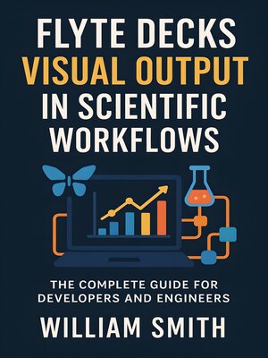 cover image of Flyte Decks Visual Output in Scientific Workflows